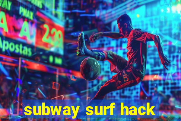 subway surf hack